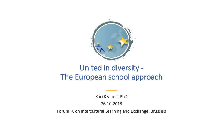 united in in div iversity the european school approach