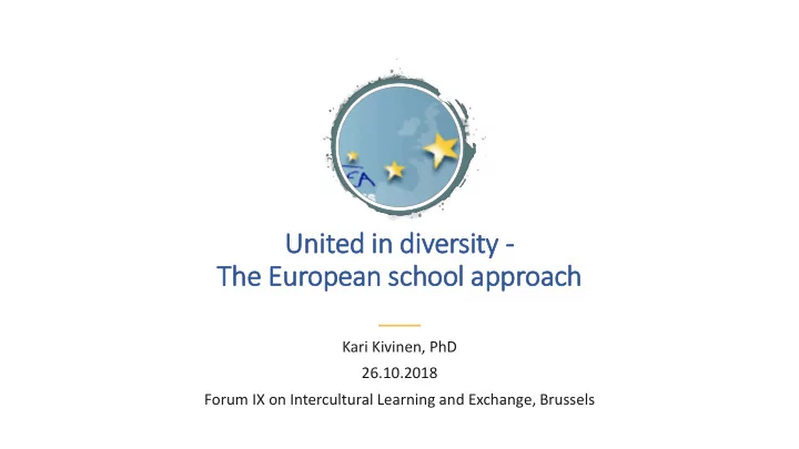 united in in div iversity the european school approach