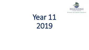 Year 11  2019  2019  Our Responsibility  To guide you in making decisions now to  ensure future