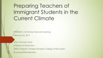 Preparing Teachers of  Immigrant Students in the  Current Climate  PHENND K-16 Partners Network