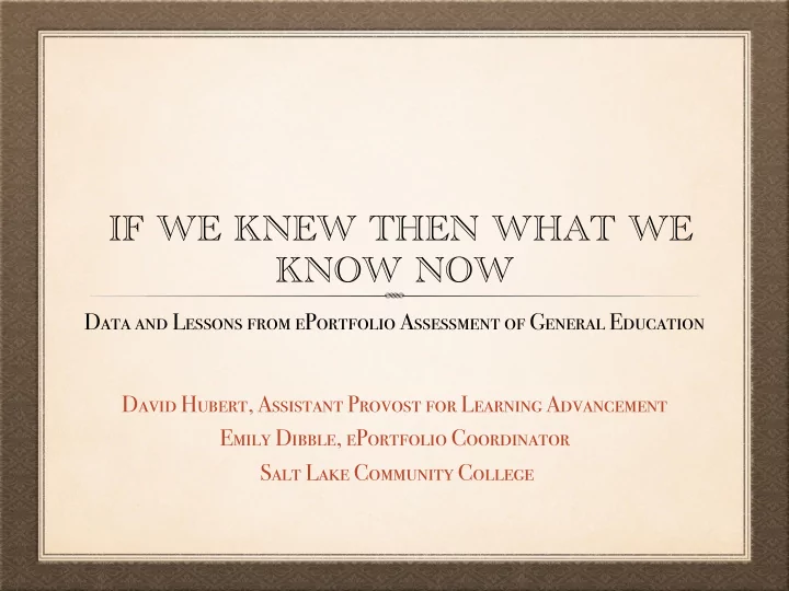 if we knew then what we know now
