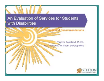 Findings and Recommendations  Virginia Copeland, M. Ed.  Vice President for Client Development
