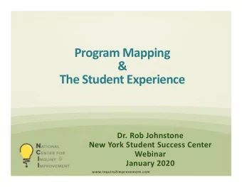 Program Mapping  &amp;  The Student Experience  Dr. Rob Johnstone  New York Student Success Center