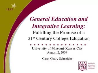 General Education and  Integrative Learning:  Fulfilling the Promise of a 21 st Century College