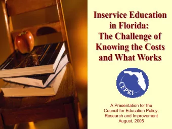 A Presentation for the  Council for Education Policy,  Research and Improvement  August, 2005  What