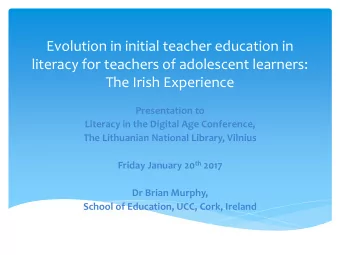 The Irish Experience  Presentation to  Literacy in the Digital Age Conference,  The Lithuanian