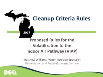 Cleanup Criteria Rules  2017  Proposed Rules for the  Volatilization to the  Indoor Air Pathway