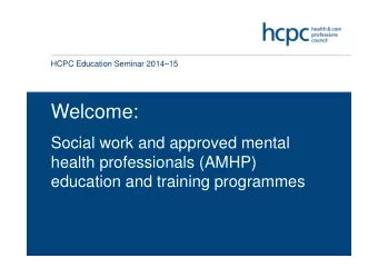 Welcome:  Social work and approved mental  health professionals (AMHP)  education and training