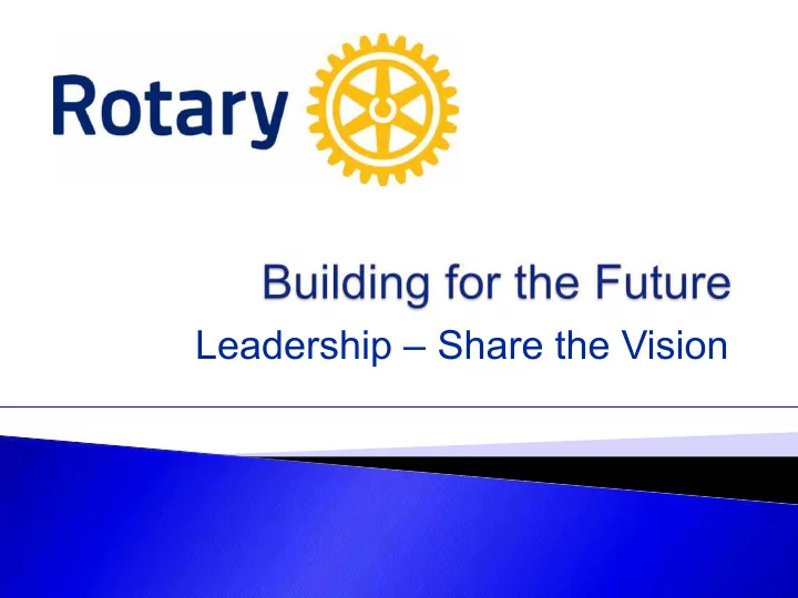 leadership share the vision leadership and process