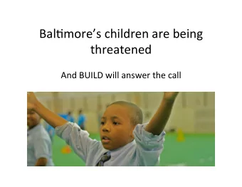 Bal$mores  children  are  being    threatened    And  BUILD  will