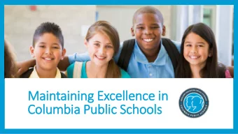 Maintaining E  Excel  ellen  ence i  e in  Maintaining E  Excel  ellen  ence i  e in  Columbia P