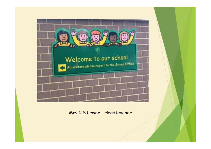 mrs c s lewer headteacher our aims