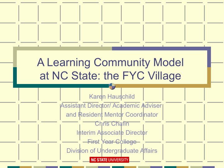 a learning community model at nc state the fyc village