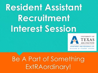 Resident Assistant  Recruitment  Interest Session  Be A Part of Something  ExtRAordinary!  Who Are