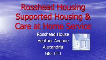Rosshead Housing  Supported Housing &amp;  Care at Home Service  Rosshead House  Heather Avenue
