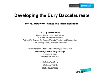 Developing the Bury Baccalaureate Intent, Inclusion , Impact and Implementation  Dr Tony Breslin