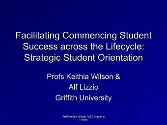 Facilitating Commencing Student  Success across the Lifecycle:  Strategic Student Orientation