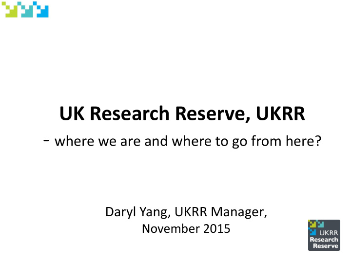 uk research reserve ukrr where we are and where to go