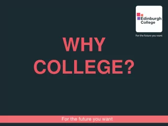 WHY  COLLEGE?  OUR CAMPUSES  Granton Campus  Sighthill Campus  Milton Road Campus  Midlothian