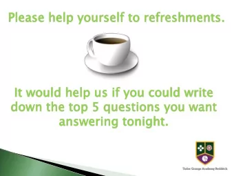 Ple  Pleas  ase  e hel  help yoursel  p yourself  f to  to refreshments  refreshments.  It  It wou