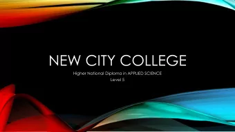 NEW CITY COLLEGE  Higher National Diploma in APPLIED SCIENCE  Level 5  WHAT IS A HND  IN APPLIED