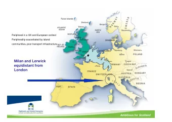 Milan and Lerwick  equidistant from  London Ambitious for Scotland  Regional Geography  HIE Area