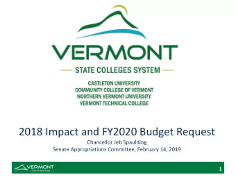2018 Impact and FY2020 Budget Request  Chancellor Jeb Spaulding  Senate Appropriations Committee,