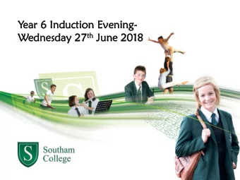 th Ju  Wednes  nesday day 27 th  June 2018  18  Welcome  lcome to Sout  utham  ham College  lege