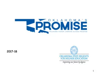 Oklahoma Higher Learning Access Program  2017  17-18  18  1  Apply Online at  www.okpromise.org  2