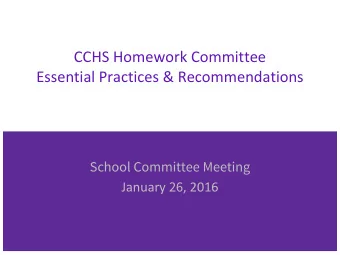 CCHS Homework Committee  Essential Practices &amp; Recommendations  School Committee Meeting
