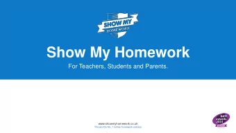 Show My Homework  For Teachers, Students and Parents.  www.showmyhomework.co.uk  The world's No. 1