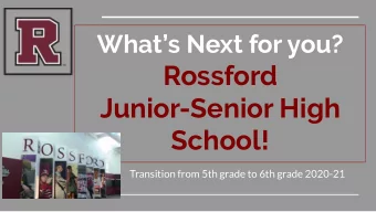 Rossford  Junior-Senior High  School!  Transition from 5th grade to 6th grade 2020-21  About us!