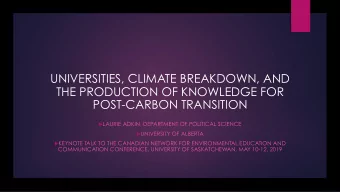 UNIVERSITIES, CLIMATE BREAKDOWN, AND  THE PRODUCTION OF KNOWLEDGE FOR  POST-CARBON TRANSITION u
