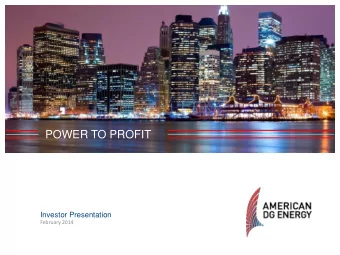 POWER TO PROFIT  Investor Presentation  February 2014  FORWARD LOOKING STATEMENTS We have made