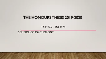 THE HONOURS THESIS 2019-2020 PSY4276  PSY4676  SCHOOL OF PSYCHOLOGY  PLAN  2  Objectives of