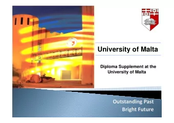 University of Malta  Diploma Supplement at the  University of Malta  Outstanding Past  Bright