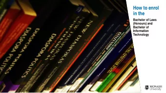 How to enrol  in the  Bachelor of Laws  (Honours) and  Bachelor of  Information  Technology