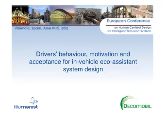Drivers behaviour, motivation and  acceptance for in-vehicle eco-assistant  system design  y  g
