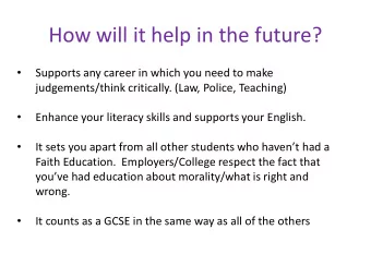 How will it help in the future?    Supports any career in which you need to make