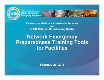 Network Emergency  Preparedness Training Tools  for Facilities  February 25, 2015  Purpose  To