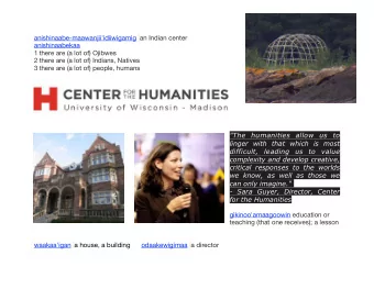 anishinaabe-maawanjii'idiiwigamig an Indian center anishinaabekaa 1 there are (a lot of) Ojibwes 2