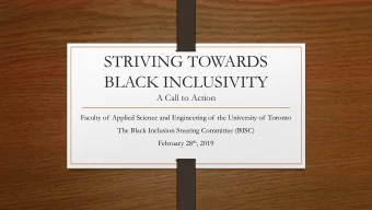 STRIVING TOWARDS  BLACK INCLUSIVITY  A Call to Action  Faculty of Applied Science and Engineering
