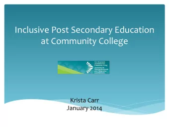 Inclusive  Post  Secondary  Education    at  Community  College    Krista