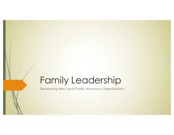 Family Leadership  Developing New Local Family Advocacy Organizations  History  In the