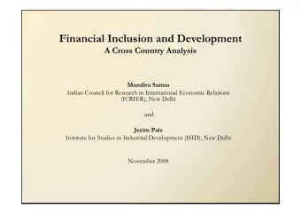 Financial Inclusion and Development  A Cross Country Analysis  Mandira Sarma  Indian Council for