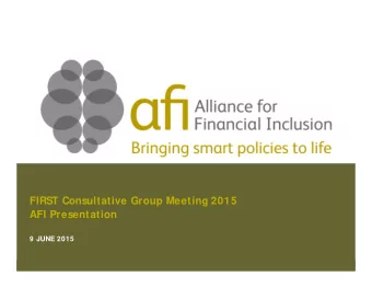 FIRST Consultative Group Meeting 2015  AFI Presentation  9 JUNE 2015  Bringing smart policies to