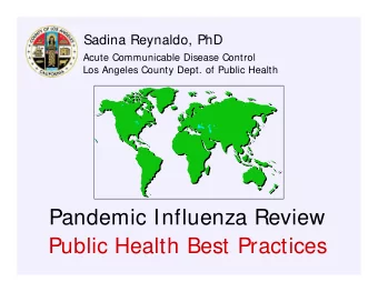 Pandemic Influenza Review  Public Health Best Practices  Sadina Reynaldo, PhD  Acute Communicable