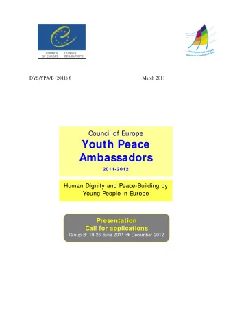 Youth Peace Ambassadors  2011-2012  Human Dignity and Peace-Building by  Young People in Europe