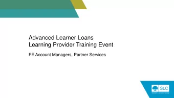 Advanced Learner Loans  Learning Provider Training Event  FE Account Managers, Partner Services