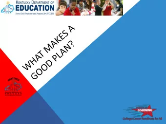 WHAT MAKES A GOOD PLAN?  1.  The right data:  a.  Student Performance  b.  Customer/Stakeholder